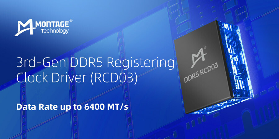 Montage Technology is at the forefront of trial production for 3rd-Gen DDR5 RCDs.
